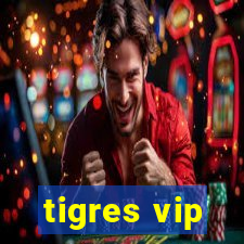 tigres vip